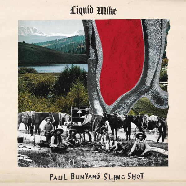 Liquid Mike Paul Bunyan's Slingshot Punk Rock Theory