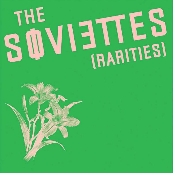 The Soviettes - Rarities